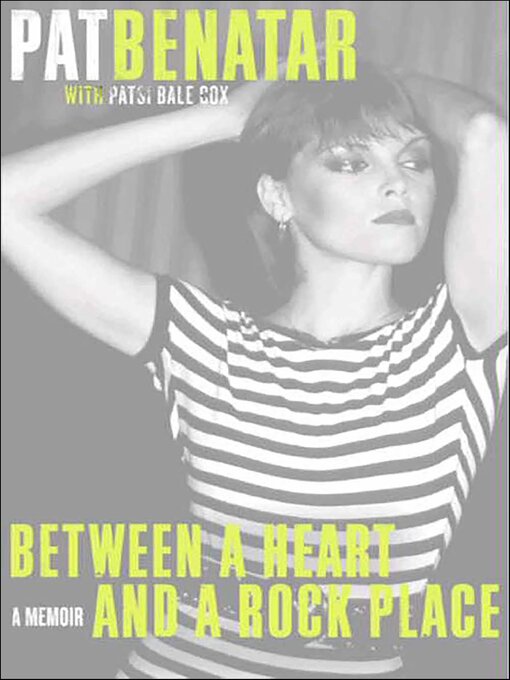Title details for Between a Heart and a Rock Place by Pat Benatar - Wait list
